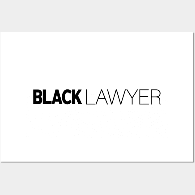 Black Lawyer T-Shirt | Gift for Lawyers | Attorney | Law Student | Future Lawyer | Lawyer Gifts  | Black History Month | Modern Black Artists | Black Power | Black Lives Matter | Black Excellence | Juneteenth Wall Art by shauniejdesigns